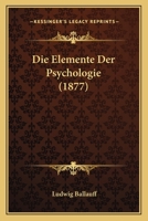 Die Elemente Der Psychologie (1877) 1272745805 Book Cover