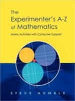 The Experimenter's A-Z of Mathematics: Math Activities with Computer Support 1853468177 Book Cover