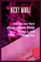 NICKI MINAJ: Info on her New album release, #Pink Friday 2, and #Gag City (FLOW WITH THE TRENDS) B0CPTWN4J8 Book Cover