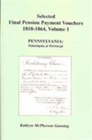 Selected Final Pension Payment Vouchers 1818-1864: Pennsylvania (2 Vol. Set) 1585498858 Book Cover