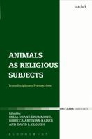 Animals as Religious Subjects: Transdisciplinary Perspectives 0567659763 Book Cover
