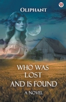 Who Was Lost And Is Found A Novel 9370810838 Book Cover