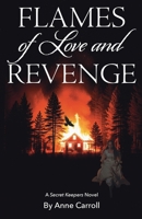 Flames of Love and Revenge: A Secret Keeper's Novel ~ Book 2 B0FH323BBW Book Cover