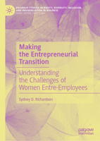 Making the Entrepreneurial Transition: Understanding the Challenges of Women Entre-Employees 3031292103 Book Cover