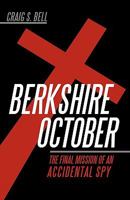 Berkshire October: The Final Mission of an Accidental Spy 1450206549 Book Cover