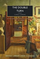 The Double Turn (British Library Crime Classics) 1628863420 Book Cover