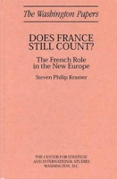 Does France Still Count?: French Role in the New Europe (The Washington Papers) 0275950611 Book Cover