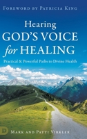 Hearing God’s Voice for Healing: Practical and Powerful Paths to Divine Health B0DYJZ74HX Book Cover