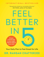 Feel Better In 5: Your Daily Plan to Feel Great for Life 1950665682 Book Cover