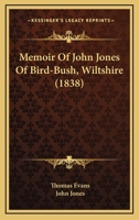 Memoir Of John Jones Of Bird-Bush, Wiltshire 1120642639 Book Cover