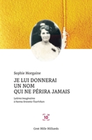 Je lui donnerai un nom qui ne périra jamais: Lettres imaginaires à Hanna Kravetz-Tzarivkan 2850711888 Book Cover