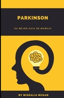 Parkinson: Su mejor guia B08XN7HZVD Book Cover