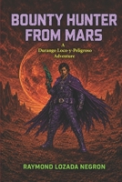 Bounty Hunter from Mars: A Durango Loco-y-Peligroso Adventure B0CMPH6DR5 Book Cover