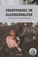 Smartphones im Kleinkindalter: Wissenswertes und Empfehlungen B0BTRPH8CV Book Cover