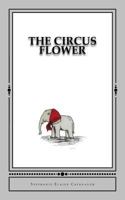 The Circus Flower: An Elephant's Tale 1974223299 Book Cover
