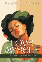 Love Myself: A Road Map for Women B0CVL4XBCM Book Cover