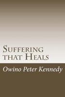 Suffering That Heals 1534789596 Book Cover