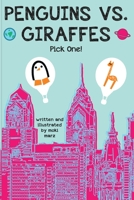 Penguins VS Giraffes: Pick One! B0BW2SL58L Book Cover