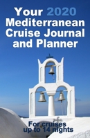 Your 2020 Mediterranean Cruise Journal and Planner: A complete, handbag size paperback publication for cruises up to 14 nights - design 3 1695001249 Book Cover