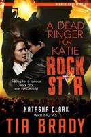 A Dead Ringer for Katie ROCK STAR: A Katie Cass Mystery 1538034530 Book Cover