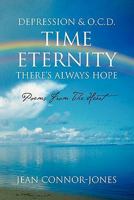 Depression & O.C.D. Time Eternity There's Always Hope: Poems from the Heart 1453579400 Book Cover