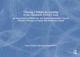 The Creating a Culture for Learning (CCL) Scale: An International Quality Improvement Tool for Educators Working with Children Aged 4–8+ 1032912251 Book Cover