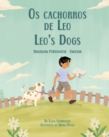 Leo's Dogs (Brazilian Portuguese-English): Os cachorros de Leo (Language Lizard Bilingual Living in Harmony) (Portuguese Edition) 163685558X Book Cover