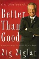 Better Than Good: Creating a Life You Can't Wait to Live 0785289194 Book Cover