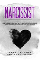 Narcissist: Understanding Narcissism and the Personality Disorder.  How to Handle and Deal with a Narcissistic Relationship. Start the Abuse Recovery and Take your Revenge by Becoming his Nightmare. 1692337688 Book Cover