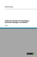 Is Marxism the Base for Spreading a Dominant Ideology in the Media? 3640566351 Book Cover