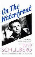 On the Waterfront: The Final Shooting Script 0809309572 Book Cover