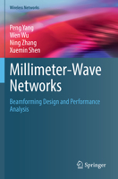 Millimeter-Wave Networks: Beamforming Design and Performance Analysis 3030886298 Book Cover