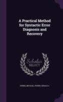 A practical method for syntactic error diagnosis and recovery 1378149645 Book Cover