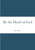 By the Hand of God 1446720489 Book Cover