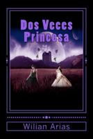 Dos Veces Princesa: Su canto deberan reconocer 8499460925 Book Cover