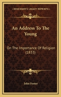 An Address To The Young: On The Importance Of Religion 1166433919 Book Cover