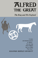 Alfred the Great: The King and His England (Phoenix Books) 0226167798 Book Cover