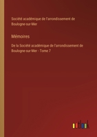 Mémoires: De la Société académique de l'arrondissement de Boulogne-sur-Mer - Tome 7 3385012503 Book Cover