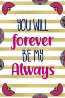 You Will forever Be My Always: Day Of The Death Notebook Journal Composition Blank Lined Diary Notepad 120 Pages Paperback Stripes 1691053937 Book Cover