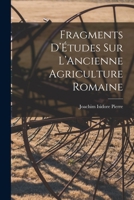 Fragments D'Études sur L'Ancienne Agriculture Romaine 2329270887 Book Cover