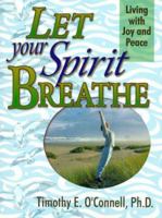 Let Your Spirit Breathe: Living With Joy and Peace 0883474395 Book Cover