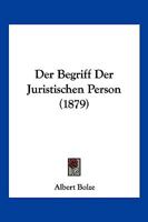 Der Begriff Der Juristischen Person. 0274809613 Book Cover