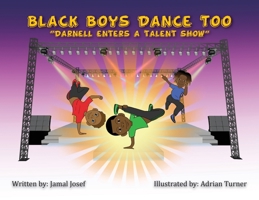 Black Boys Dance Too: Darnell Enters a Talent Show 1735723894 Book Cover