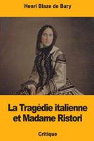 La Tragédie italienne et Madame Ristori 1726371034 Book Cover