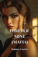 Forever Mine (Mafia) B0DPNHB35T Book Cover
