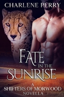 Fate in the Sunrise: A Shifter Romantic Suspense B09NRF39GD Book Cover