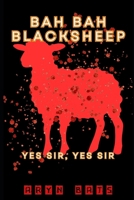 Bah Bah Blacksheep. Book 2: Yes Sir, Yes Sir... (Baa Baa Blacksheep) B0FQTZ9VLS Book Cover