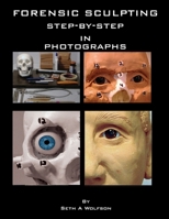 Forensic Sculpting Step by Step in Photographs 1257503022 Book Cover
