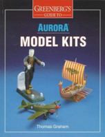 Greenberg's Guide to Aurora Model Kits 0897784367 Book Cover