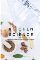 Kitchen Science: Improve Your Cooking Skills Using Science-Based Techniques B0C9SBXQ4B Book Cover